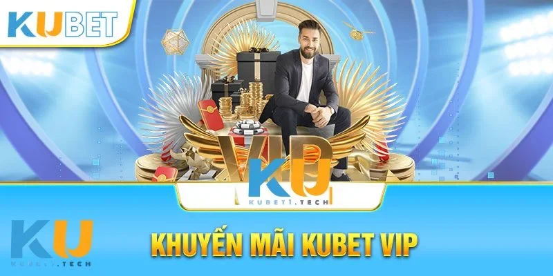 Khuyến Mãi Kubet - Ưu Đãi Đỉnh Cao Cho Người Chơi Cá Cược Ưu đãi tuyệt vời cho những khách hàng thân thiết